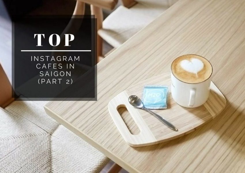Saigon Cafes- Top 10 Instagram